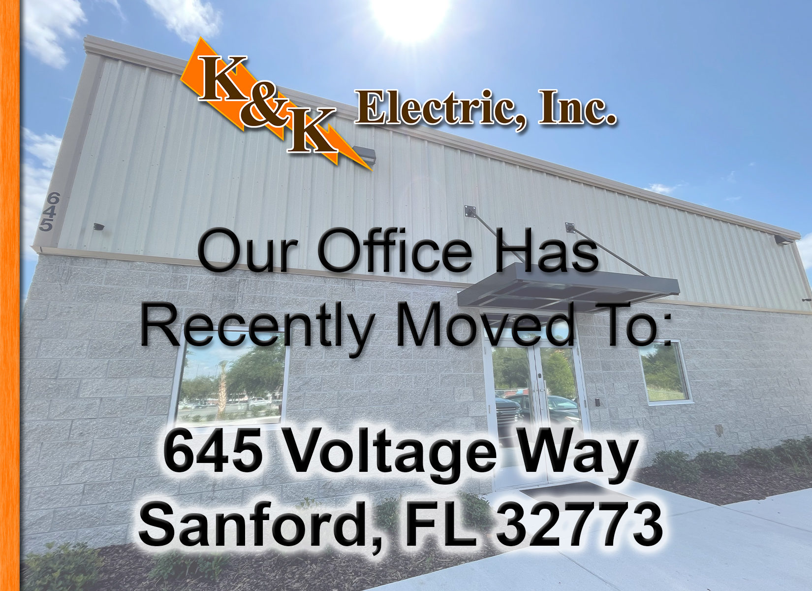 Our Office Has Recently Moved To: 645 Voltage Way, Sanford, FL 32773